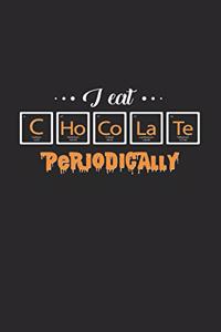 I eat chocolate periodically