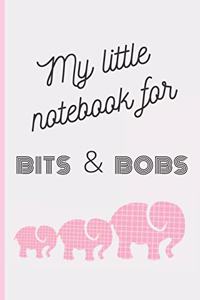 My little notebook for bits & bobs