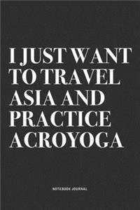 I Just Want To Travel Asia And Practice Acroyoga