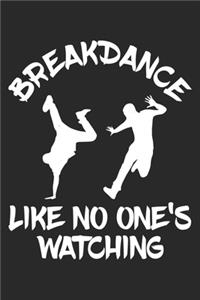 Breakdance Like No One's Watching