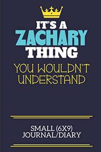 It's A Zachary Thing You Wouldn't Understand Small (6x9) Journal/Diary