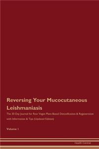 Reversing Your Mucocutaneous Leishmaniasis