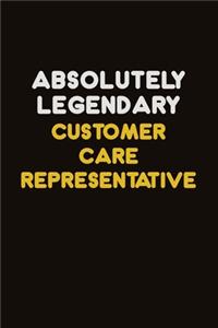 Absolutely Legendary Customer Care Representative