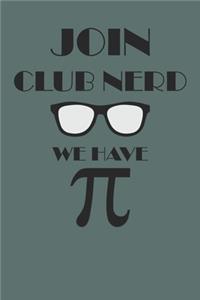 Join Club Nerd We Have Pi