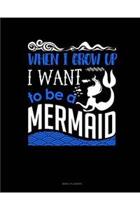 When I Grow Up I Want To Be A Mermaid