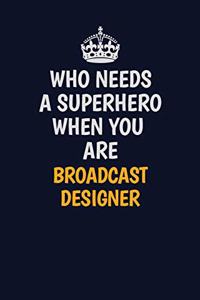 Who Needs A Superhero When You Are Broadcast Designer