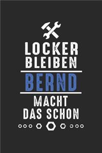 Locker bleiben Bernd macht das schon