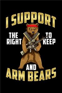 I Support The Right To Keep And Arm Bears
