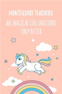 Montessori Teachers Are Magical Like Unicorns Only Better