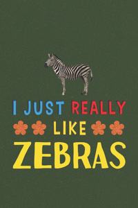 I Just Really Like Zebras