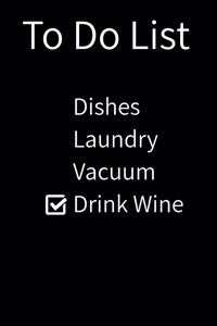 To Do List Dishes Laundry Vacuum Drink Wine