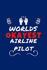 Worlds Okayest Airline Pilot