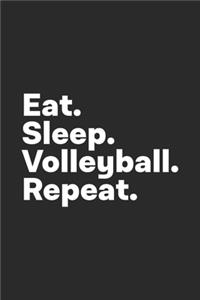 Eat Sleep Volleyball Repeat