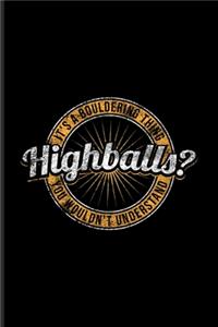Highballs? It's A Bouldering Thing You Wouldn't Understand