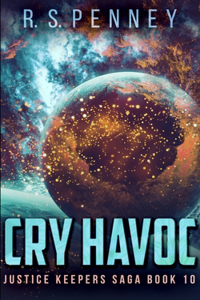 Cry Havoc (Justice Keepers Saga Book 10)