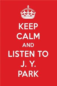 Keep Calm and Listen to J. Y. Park: J. Y. Park Designer Notebook