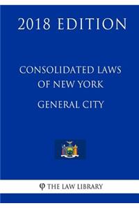 Consolidated Laws of New York - General City (2018 Edition)