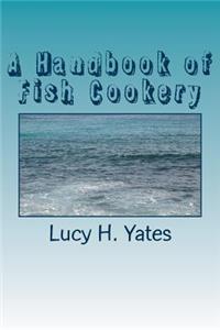 A Handbook of Fish Cookery