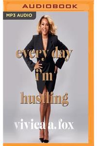 Every Day I'm Hustling