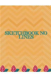 Sketchbook no lines: A Journal With Blank Paper For Drawing, Sketching, Doodling, Journal Writing And Notes 120 Pages Large Size 8.5" x 11"