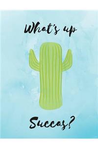 Cactus Notebook What's up Succas