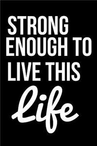 Strong Enough to Live This Life
