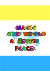 Make the world a better place