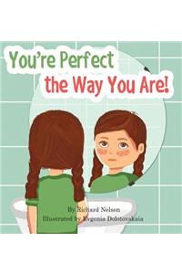 You're Perfect the Way You Are!