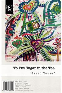 To Put Sugar in the Tea: AZ Talkhi-Ye Chai Ta Bekaham