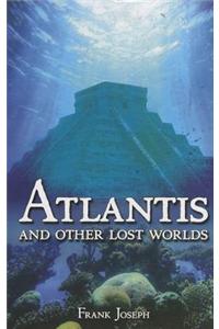 Atlantis: And Other Lost Worlds