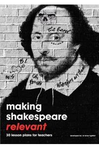 Making Shakespeare Relevant