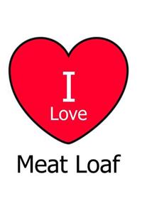 I Love Meat Loaf
