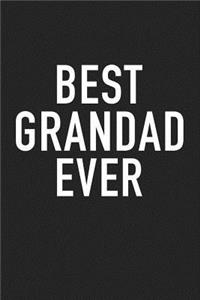 Best Grandad Ever: A 6x9 Inch Matte Softcover Journal Notebook with 120 Blank Lined Pages and an Uplifting Awesome Family Member Appreciation Cover Slogan