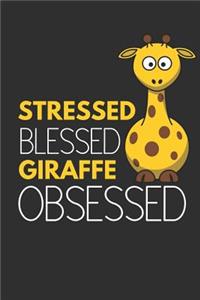 Stressed Blessed Giraffe Obsessed