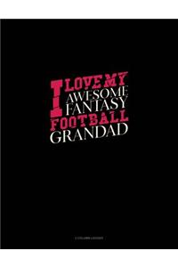 I Love My Awesome Fantasy Football Grandad