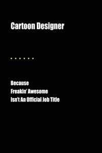 Cartoon Designer Because Freakin' Awesome Isn't an Official Job Title
