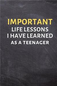 Important Life Lessons I Have Learned as a Teenager