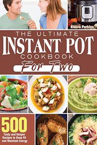 Ultimate Instant Pot Cookbook for Two