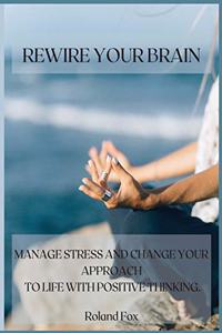 Rewire Your Brain