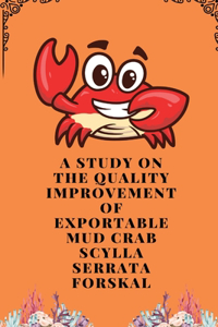 study on the quality improvement of exportable mud crab scylla serrata forskal