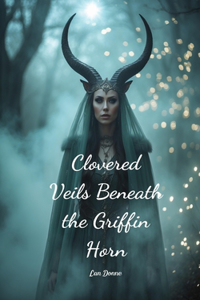 Clovered Veils Beneath the Griffin Horn