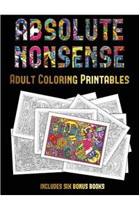 Adult Coloring Printables (Absolute Nonsense)
