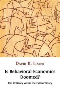 Is Behavioral Economics Doomed? The Ordinary versus the Extraordinary