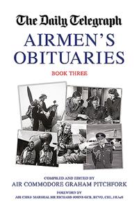 The Daily Telegraph Airmen's Obituaries Book Three