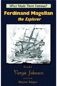 Ferdinand Magellan, the Explorer