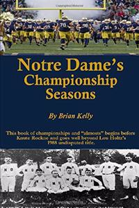 Notre Dame's Championship Seasons