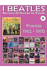I Beatles - Rivista di Dischi in Vinile No. 6 - Francia (1962 - 1970)