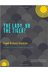 The lady, or the Tiger?