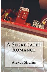 Segregated Romance