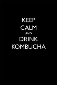 Keep Calm and Drink Kombucha